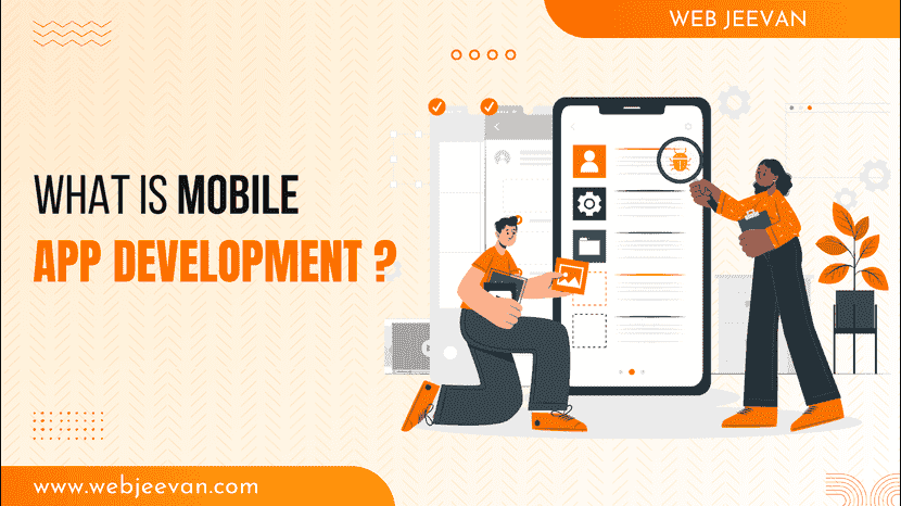 What is Mobile App Development?