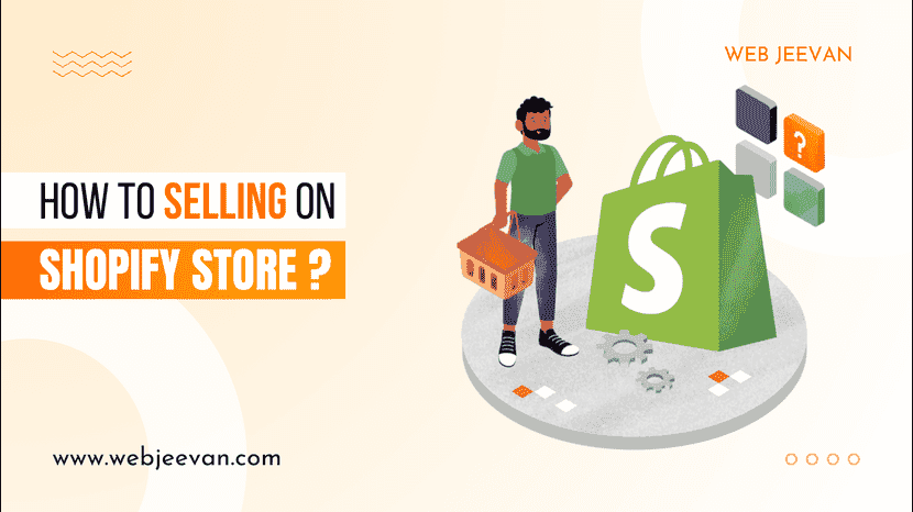 How to Selling on Shopify Store?